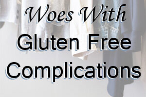 College Woes with Gluten Complications